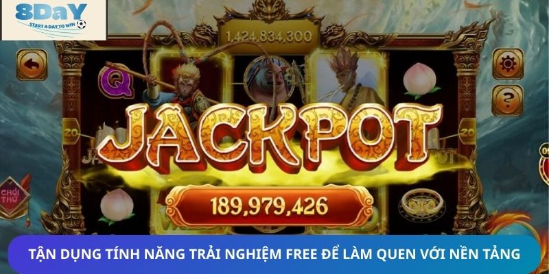 Tận dụng tính năng trải nghiệm Free để làm quen với nền tảng